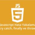 javascript hata yakalama ( try catch, finally ve throw kullanımı )